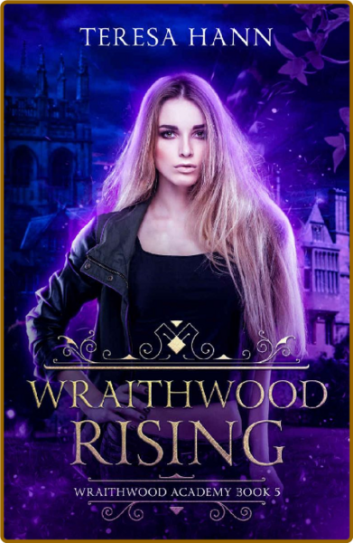 Wraithwood Rising (Wraithwood A - Teresa Hann
