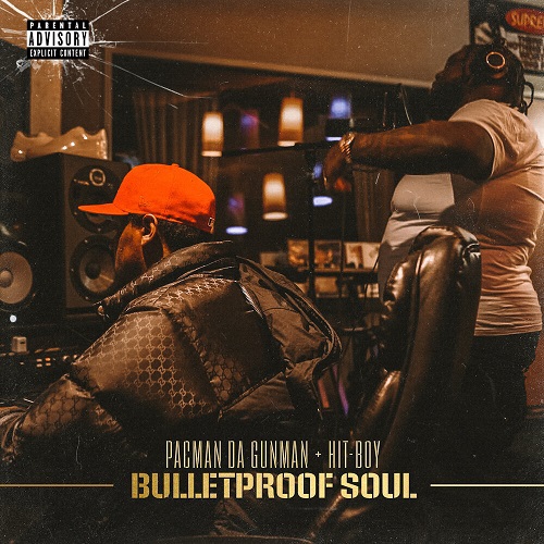 Pacman da Gunman & Hit-Boy - Bulletproof Soul
