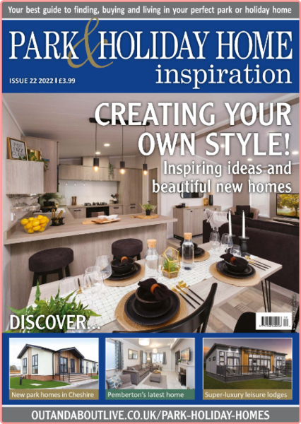 Park and Holiday Home Inspiration Issue 22-June 2022