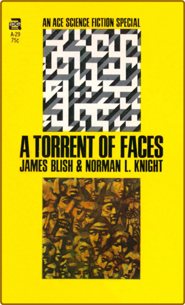 A Torrent of Faces (1968) by James Blish & Norman L  Knight