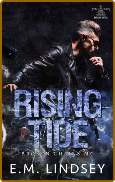 Rising Tide (Broken Chains MC B - E M  Lindsey