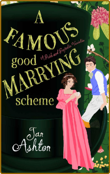 A Famous Good Marrying Scheme  - Jan Ashton 