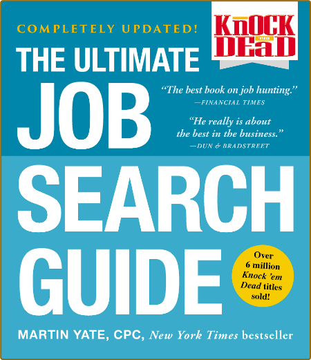 Knock 'em Dead - The Ultimate Job Search Guide, Completely Updated