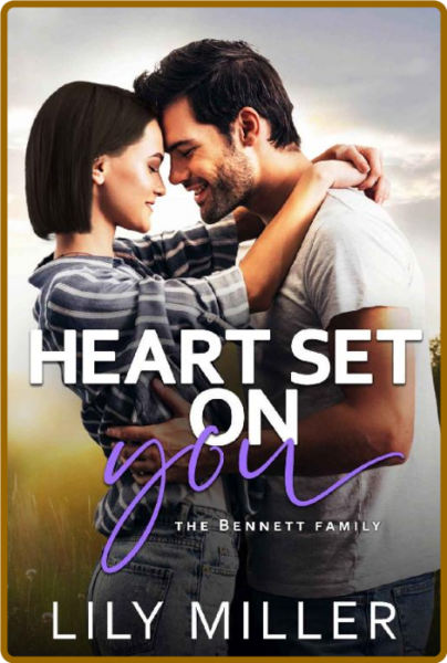 Heart Set on You  Book 3 in the - Lily Miller