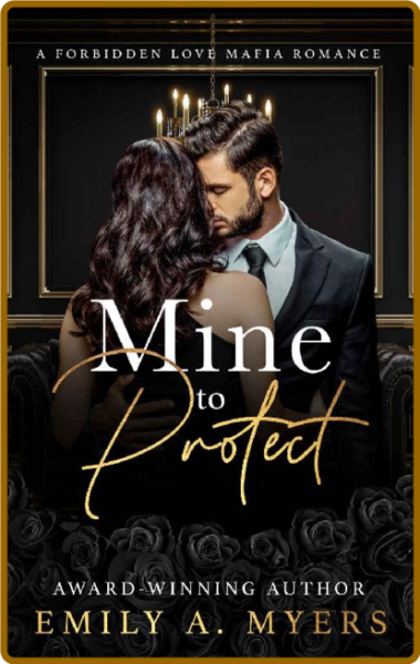 Mine to Protect  A Forbidden Lo - Emily A  Myers