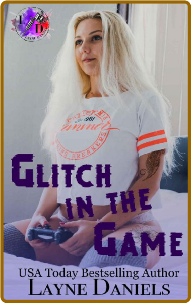 Glitch in the Game - Layne Daniels