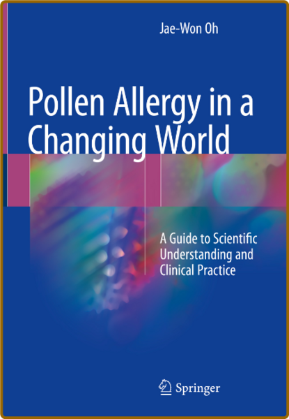 Pollen Allergy in a Changing World - A Guide to Scientific Understanding and Clini...