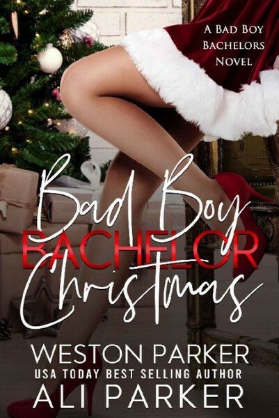 Bad Boy Bachelor Christmas - Weston Parker