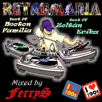 Retromania! Best Of Neoton Familia & Zoltan Erika Mixed By Ferrys (2017) Retromaniabestofneotom0eal