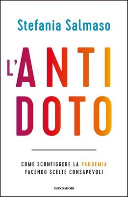 Stefania Salmaso - L'antidoto. Come sconfiggere la pandemia facendo scelte consapevoli (2021)