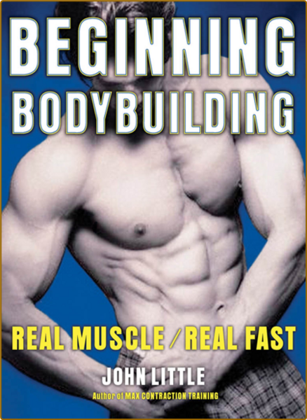 Beginning Bodybuilding Real MuscleReal Fast-Mantesh