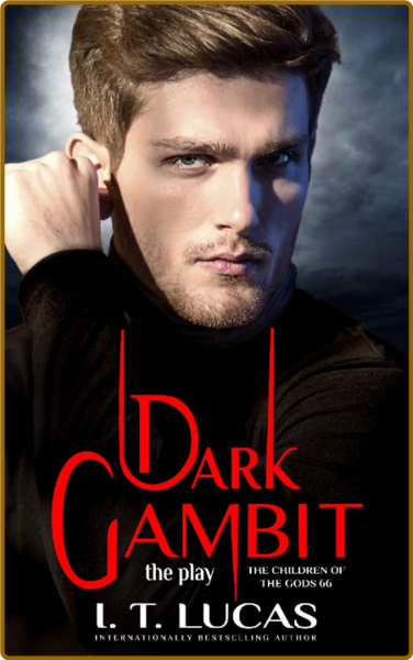 Dark Gambit The Play (The Child - I  T  Lucas