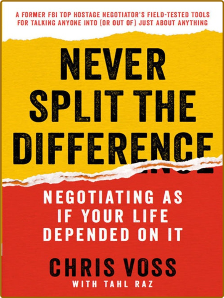 Never Split the Difference  Negotiating As If Your Life Depended On It 