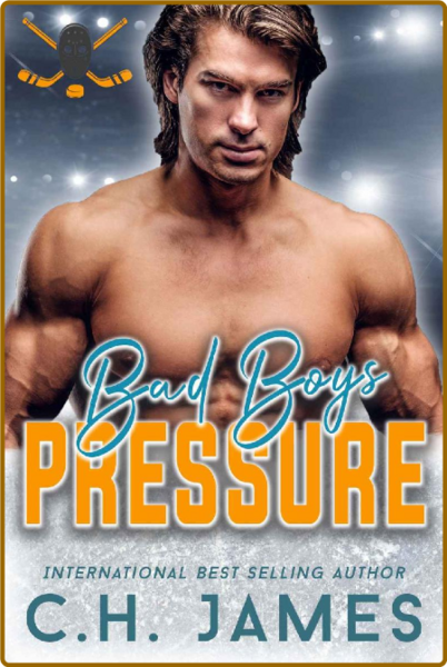 Bad Boys  Pressure  A Steamy Pl - C H  James