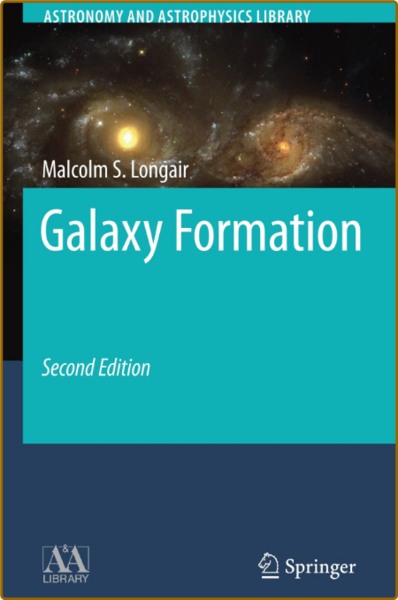 Galaxy Formation, Second Edition By Malcolm S  Longair