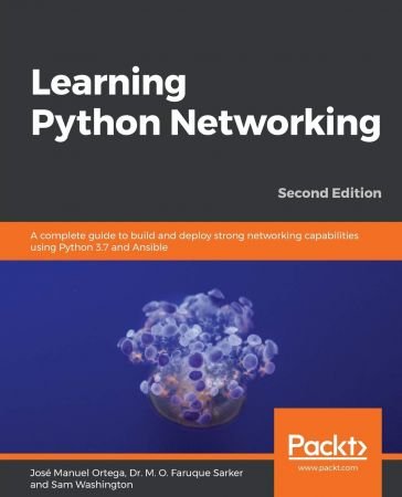 Learning Python Networking: A complete guide to build and deploy strong networking capabilities using...,2nd Edition (True EPUB)