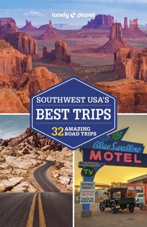Lonely Planet Southwest USA's Best Trips, 4th Edition