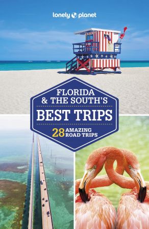 Lonely Planet Florida & the South's Best Trips, 4th Edition
