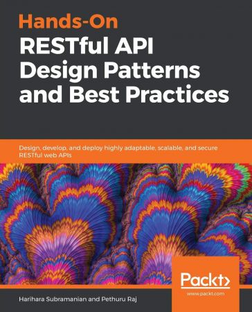Hands-On RESTful API Design Patterns and Best Practices (True EPUB)