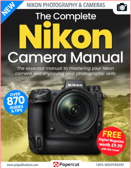 The Complete Nikon Camera Manual-December 2022