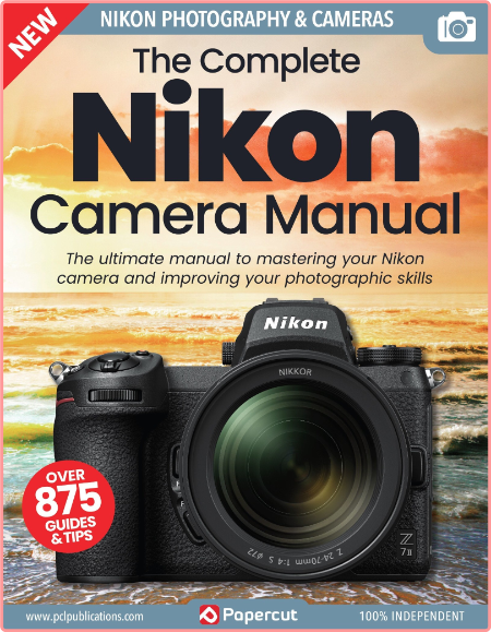 The Nikon Camera Complete Manual-March 2023