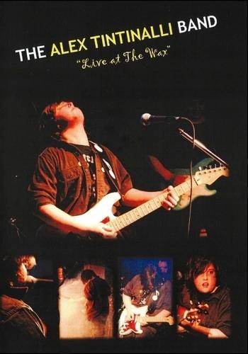 The Alex Tintinalli Band - Live at The Wax (2007)