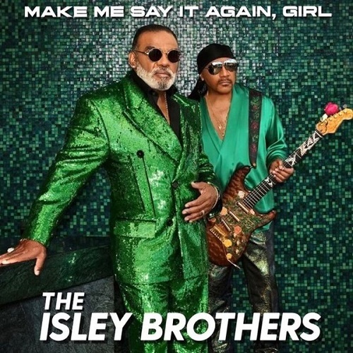The Isley Brothers - Make Me Say It Again, Girl