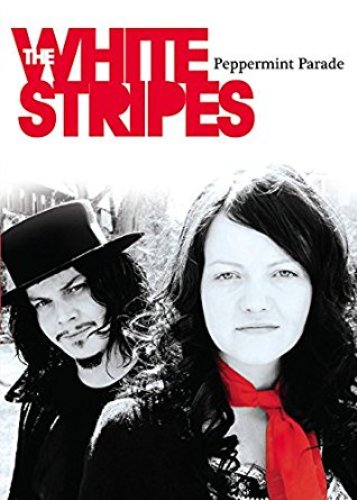 The White Stripes - Peppermint Parade (2008)