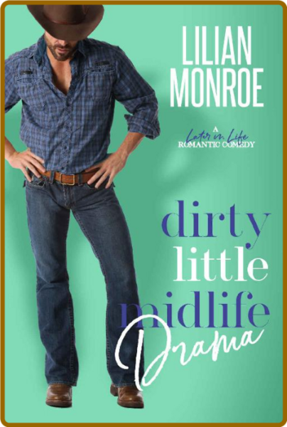 Dirty Little Midlife Drama  A S - Lilian Monroe