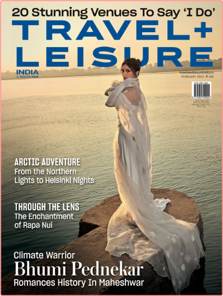 Travel+Leisure India and South Asia-February 2023