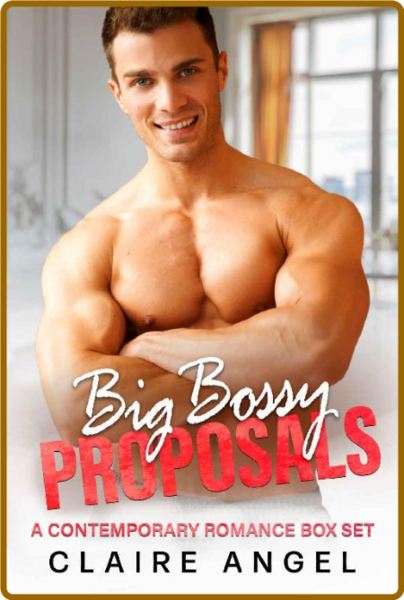 Big Bossy Proposals  A Contempo - Claire Angel