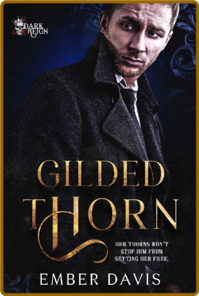 Gilded Thorn  A Dark Bratva Sta - Ember Davis