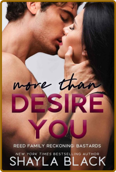 More Than Desire You (Reed Fami - Shayla Black