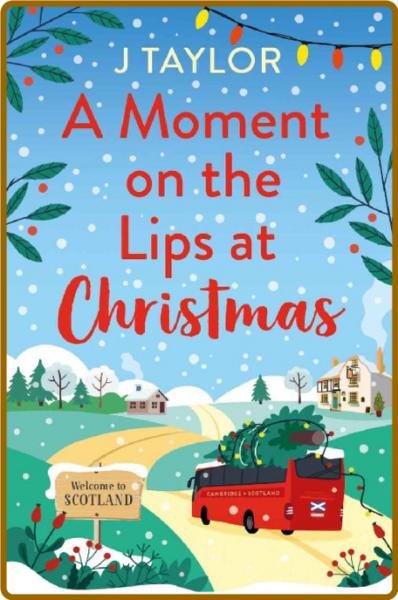 A Moment on the Lips at Christm - J Taylor
