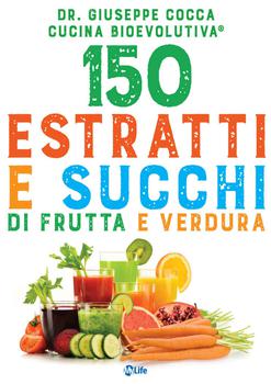 Giuseppe Cocca - 150 estratti e succhi di frutta e verdura (2017)