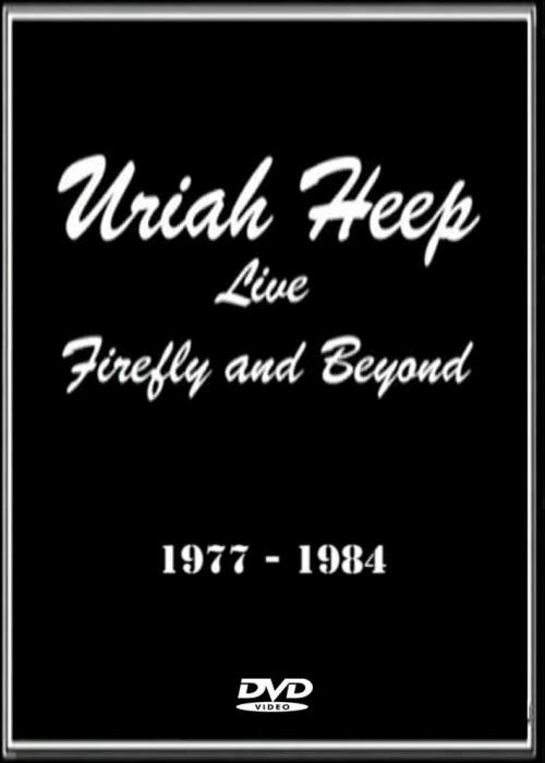 Uriah Heep - Live Firefly and Beyond 1977-1984 (2005)