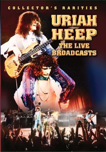 Uriah Heep - The Live Broadcasts (2005) [DVDRip]