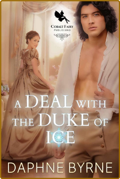 A Deal with the Duke of Ice  A - Daphne Byrne