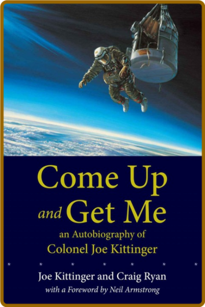 Come Up and Get Me by Joe Kittinger
