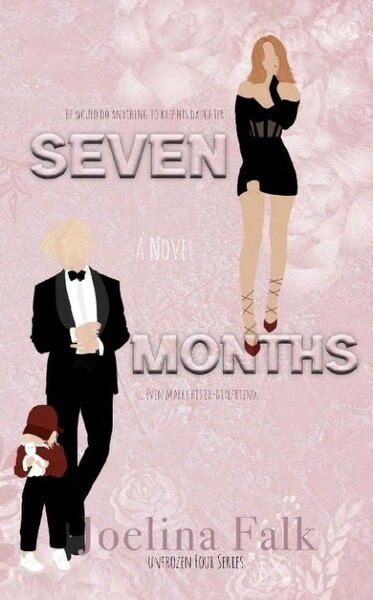 Seven Months (Unfrozen Four Boo - Joelina Falk