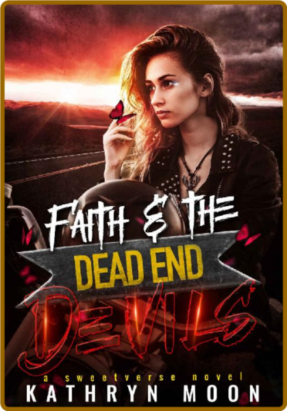 Faith & the Dead End Devils - Kathryn Moon