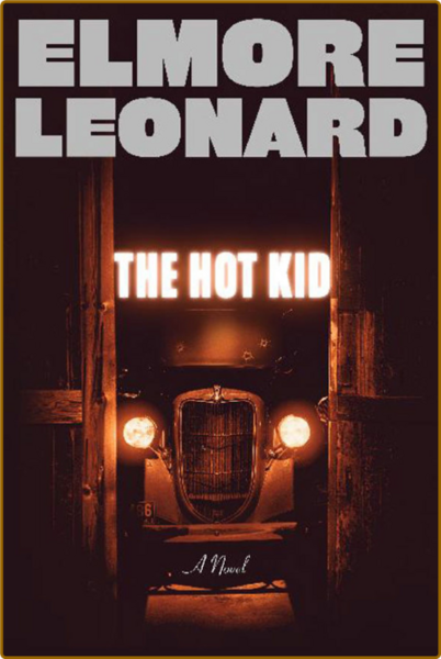 The Hot Kid  A Novel 