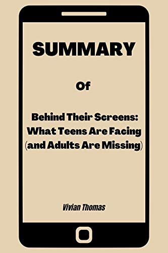 Behind Their Screens  What Teens Are Facing (and Adults Are Missing) by Emily Wein...