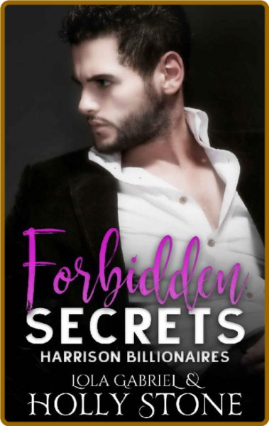 Forbidden Secrets (Harrison Bil - Holly Stone