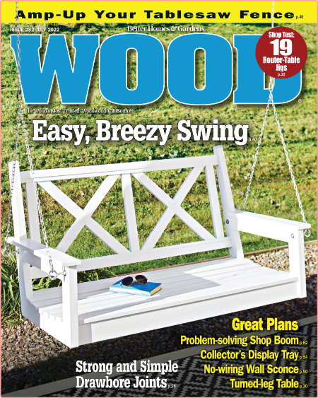 Wood Magazine - Issue 282 [Jul-Aug 2022] (TruePDF)