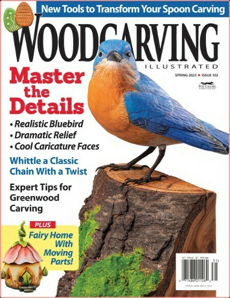 Woodcarving Illustrated - Issue 102 [Spring 2022] (TruePDF)