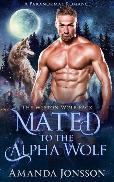 Mated to the Alpha Wolf  The Si - Amanda Jonsson