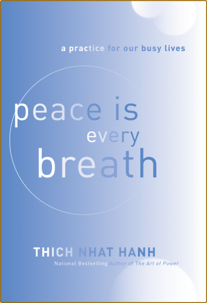 Peace Is Every Breath (HarperCollins, 2011)