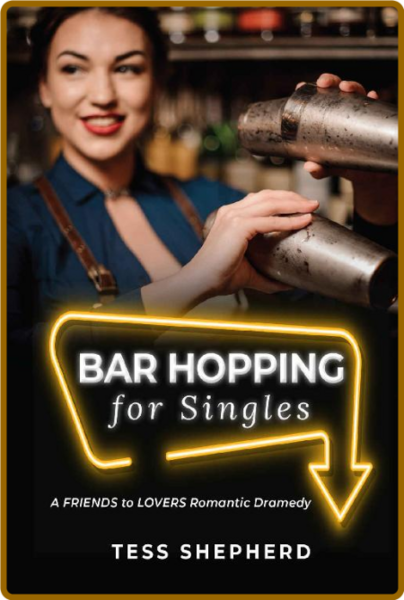 Bar Hopping for Singles - Tess Shepherd