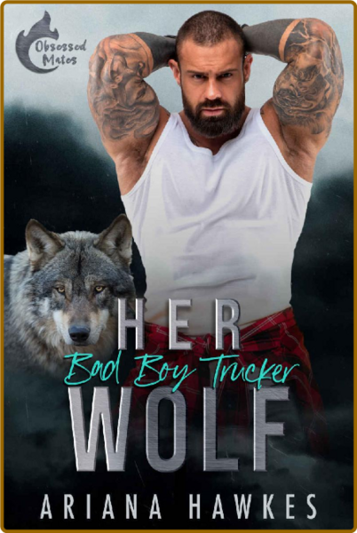 Her Bad Boy Trucker Wolf  Surpr - Ariana Hawkes